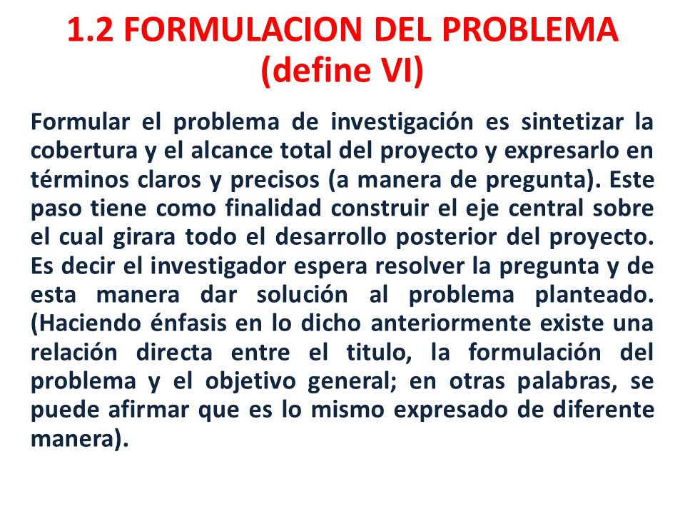 1.2 FORMULACION DEL PROBLEMA (define VI)