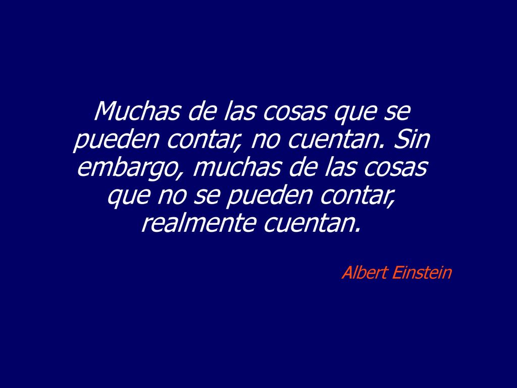 Muchas de las cosas que se pueden contar, no cuentan
