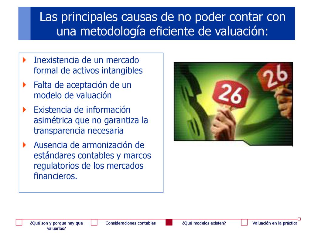 Las principales causas de no poder contar con una metodología eficiente de valuación: