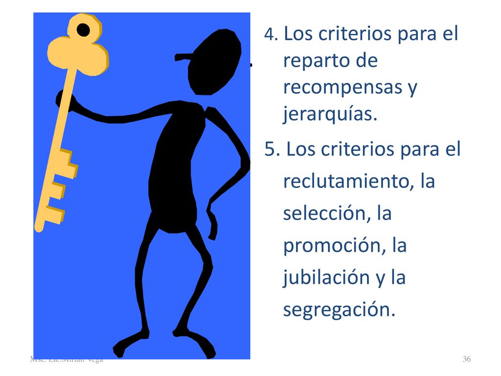 4. Los criterios para el reparto de recompensas y jerarquías.