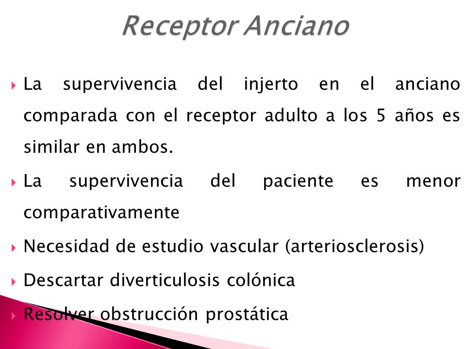 Receptor Anciano La supervivencia del injerto en el anciano comparada con el receptor adulto a los 5 años es similar en ambos.