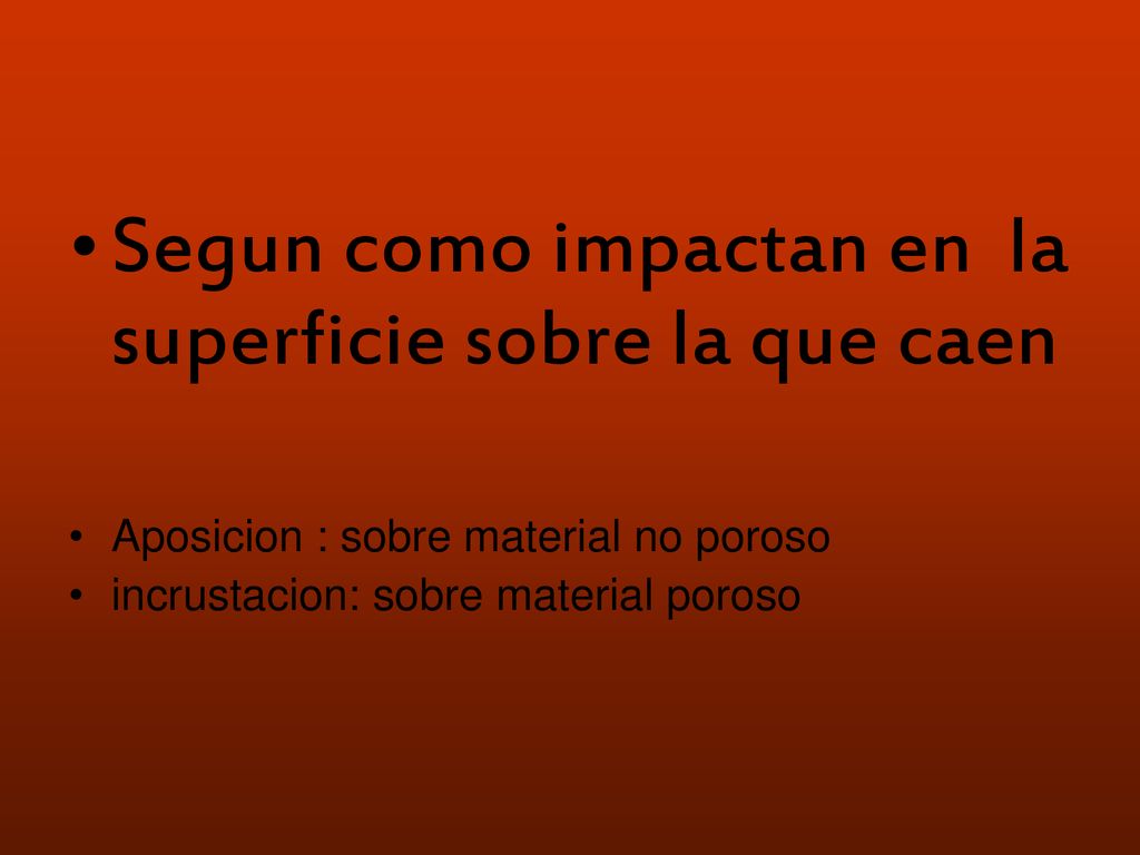 Segun como impactan en la superficie sobre la que caen