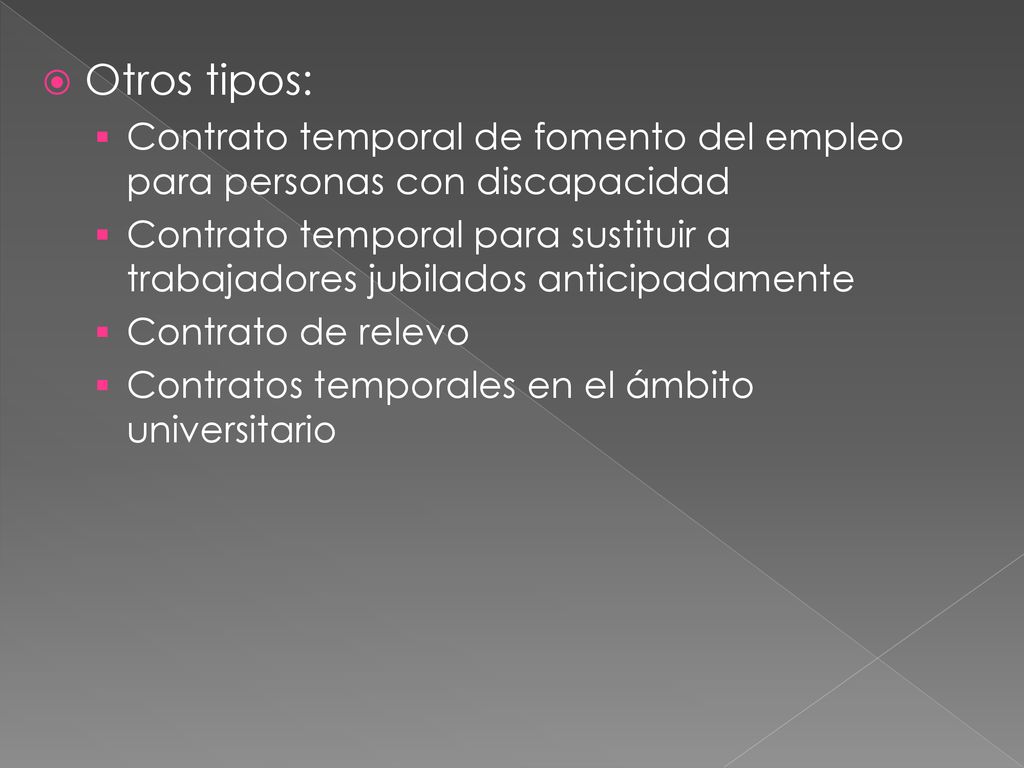 Otros tipos: Contrato temporal de fomento del empleo para personas con discapacidad.