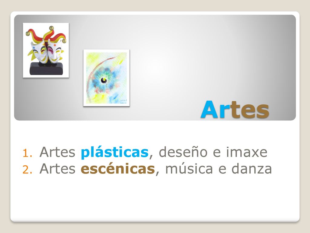 Artes plásticas, deseño e imaxe Artes escénicas, música e danza