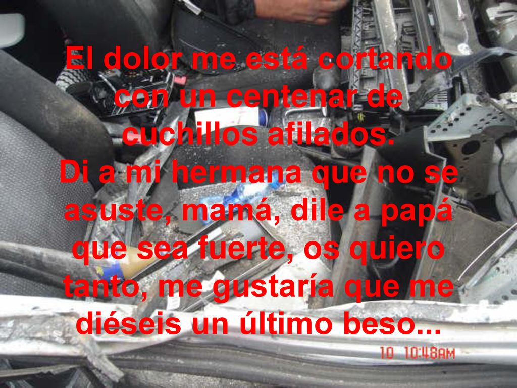 El dolor me está cortando con un centenar de cuchillos afilados