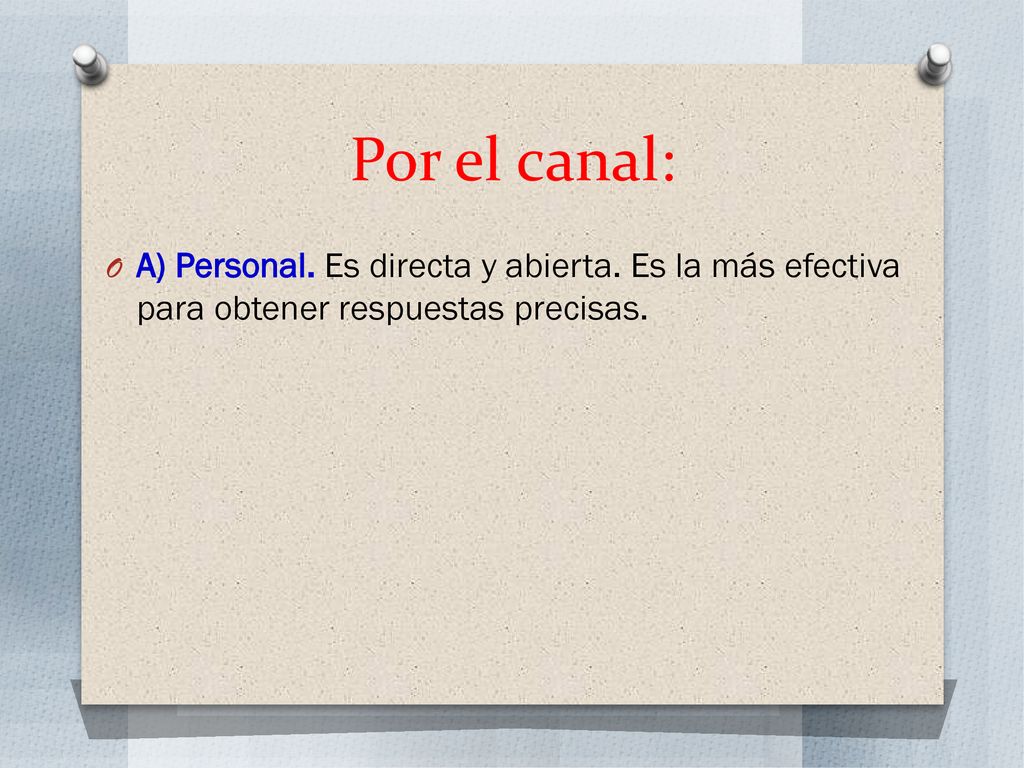 Por el canal: A) Personal. Es directa y abierta.