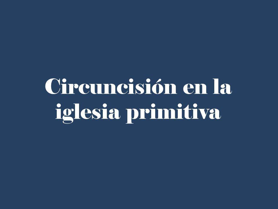 Circuncisión en la iglesia primitiva