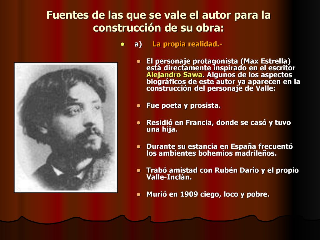 Fuentes de las que se vale el autor para la construcción de su obra: