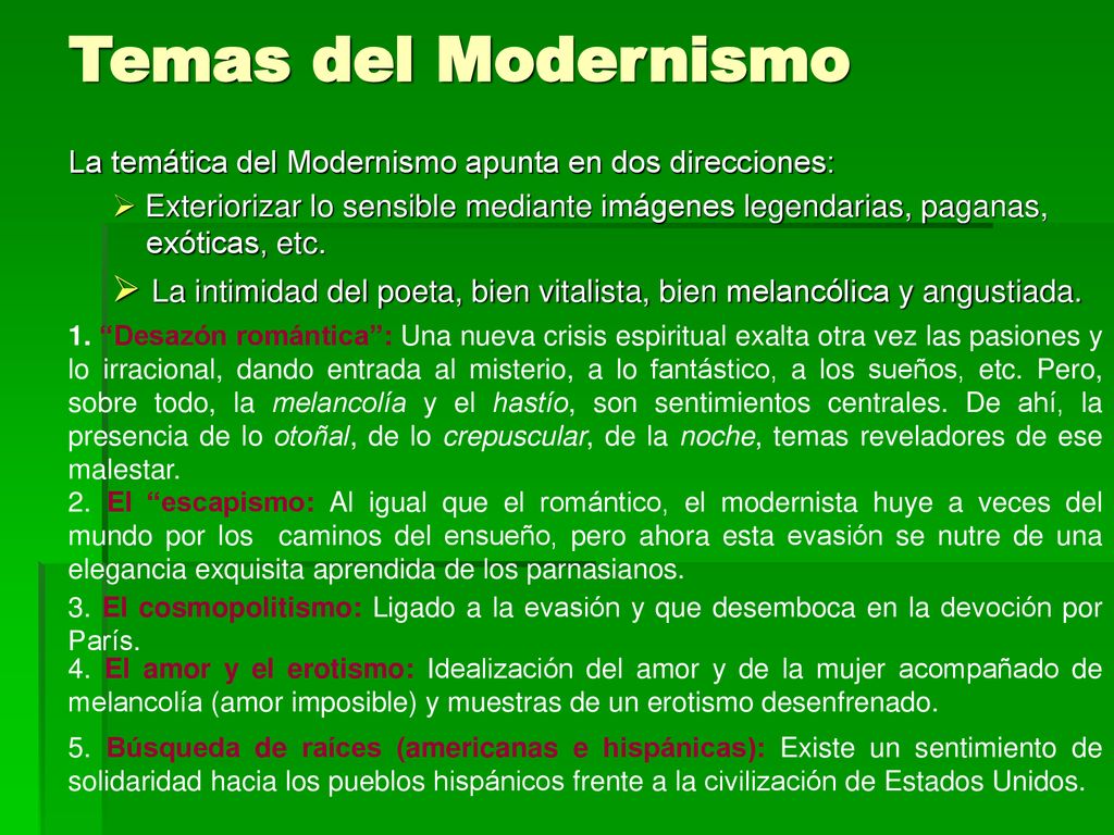 Temas del Modernismo La temática del Modernismo apunta en dos direcciones: Exteriorizar lo sensible mediante imágenes legendarias, paganas,