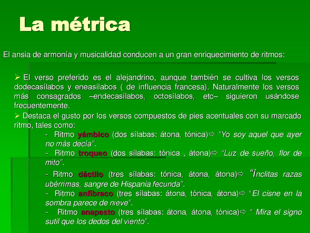 La métrica El ansia de armonía y musicalidad conducen a un gran enriquecimiento de ritmos: