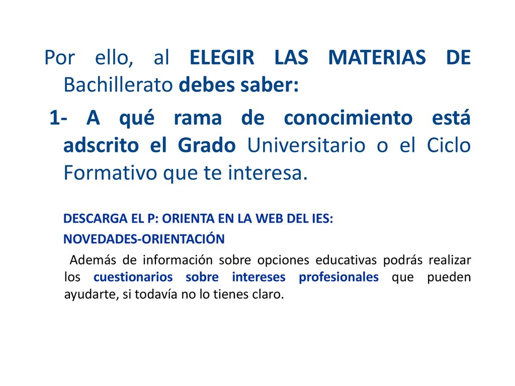 Por ello, al ELEGIR LAS MATERIAS DE Bachillerato debes saber: