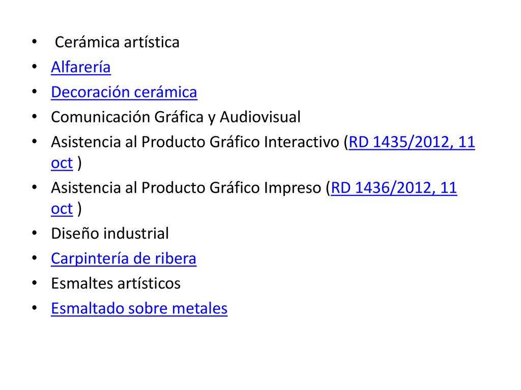 Cerámica artística Alfarería. Decoración cerámica. Comunicación Gráfica y Audiovisual.
