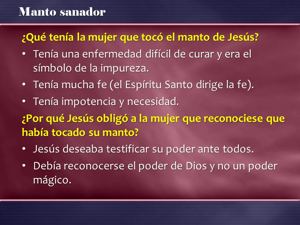¿Qué tenía la mujer que tocó el manto de Jesús