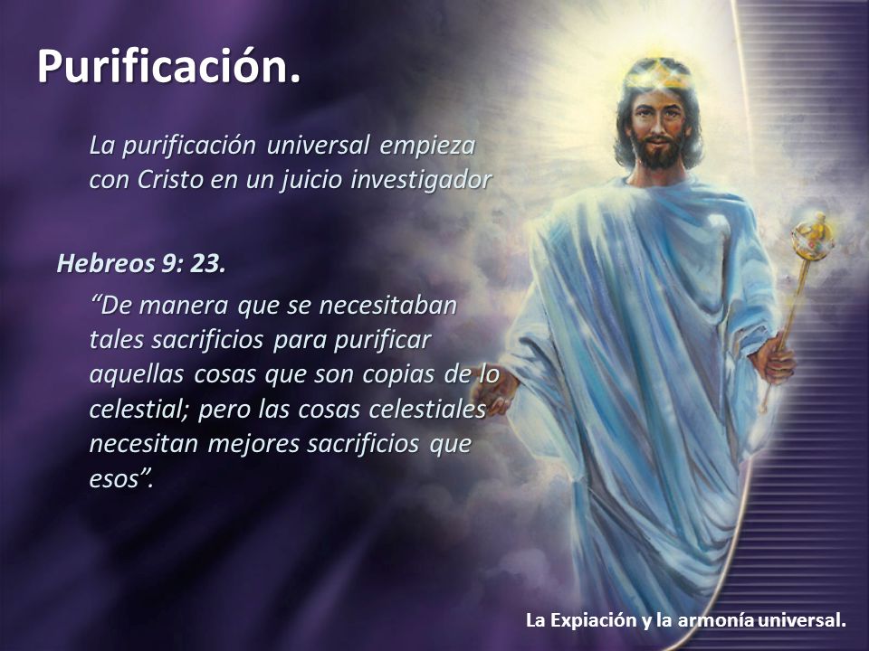 La purificación universal empieza con Cristo en un juicio investigador