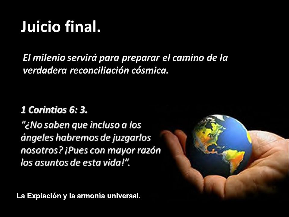 El milenio servirá para preparar el camino de la verdadera reconciliación cósmica.