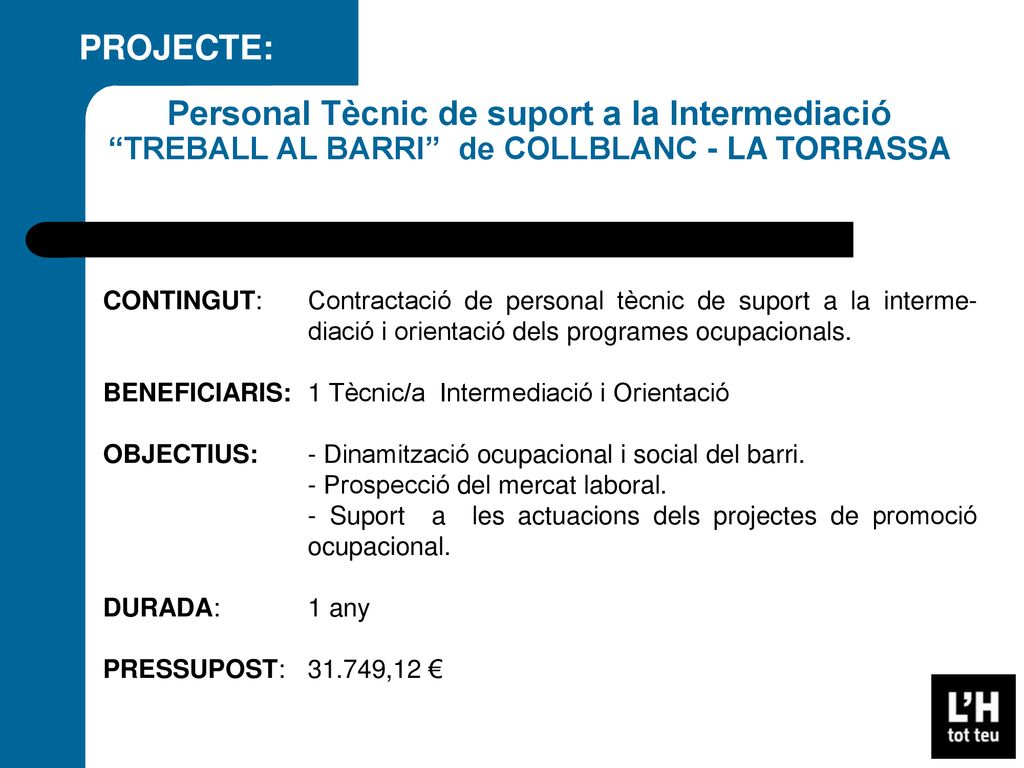 PROJECTE: Personal Tècnic de suport a la Intermediació TREBALL AL BARRI de COLLBLANC - LA TORRASSA.