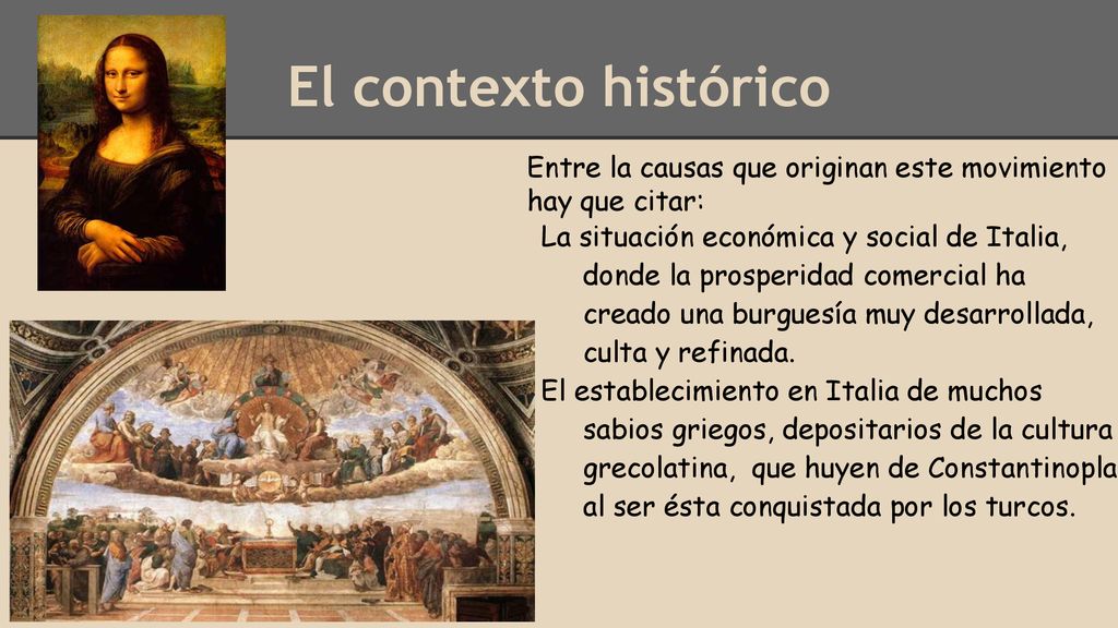 El contexto histórico Entre la causas que originan este movimiento hay que citar: