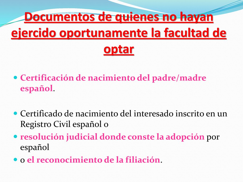 Documentos de quienes no hayan ejercido oportunamente la facultad de optar