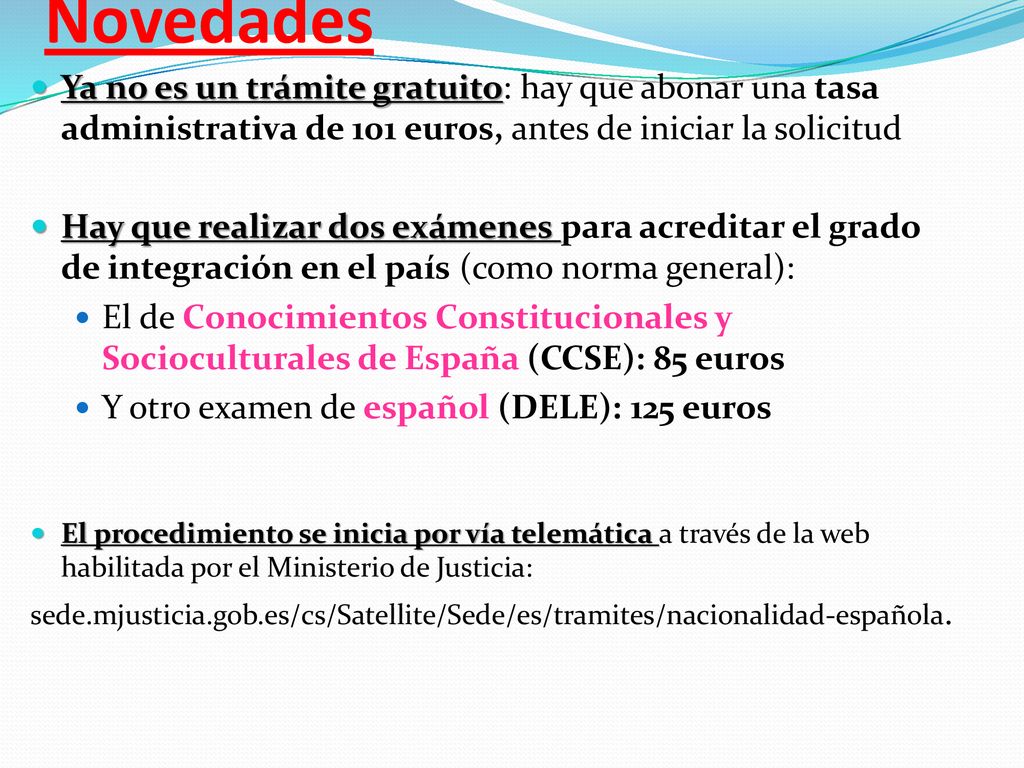 Novedades Ya no es un trámite gratuito: hay que abonar una tasa administrativa de 101 euros, antes de iniciar la solicitud.