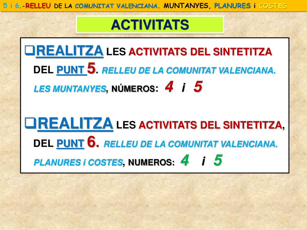 5 i 6.-RELLEU DE LA COMUNITAT VALENCIANA. MUNTANYES, PLANURES i COSTES
