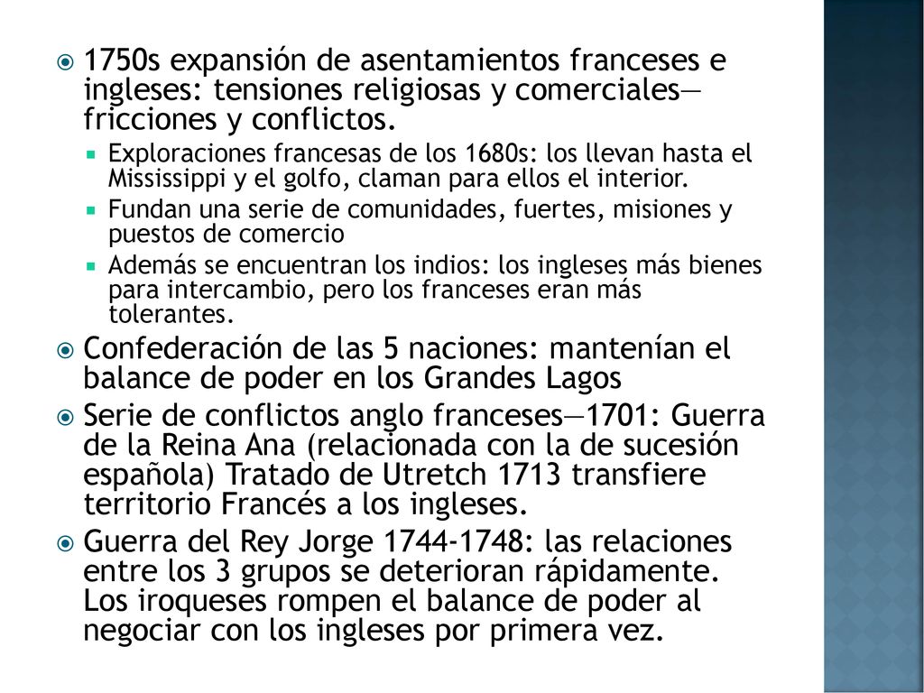 1750s expansión de asentamientos franceses e ingleses: tensiones religiosas y comerciales— fricciones y conflictos.