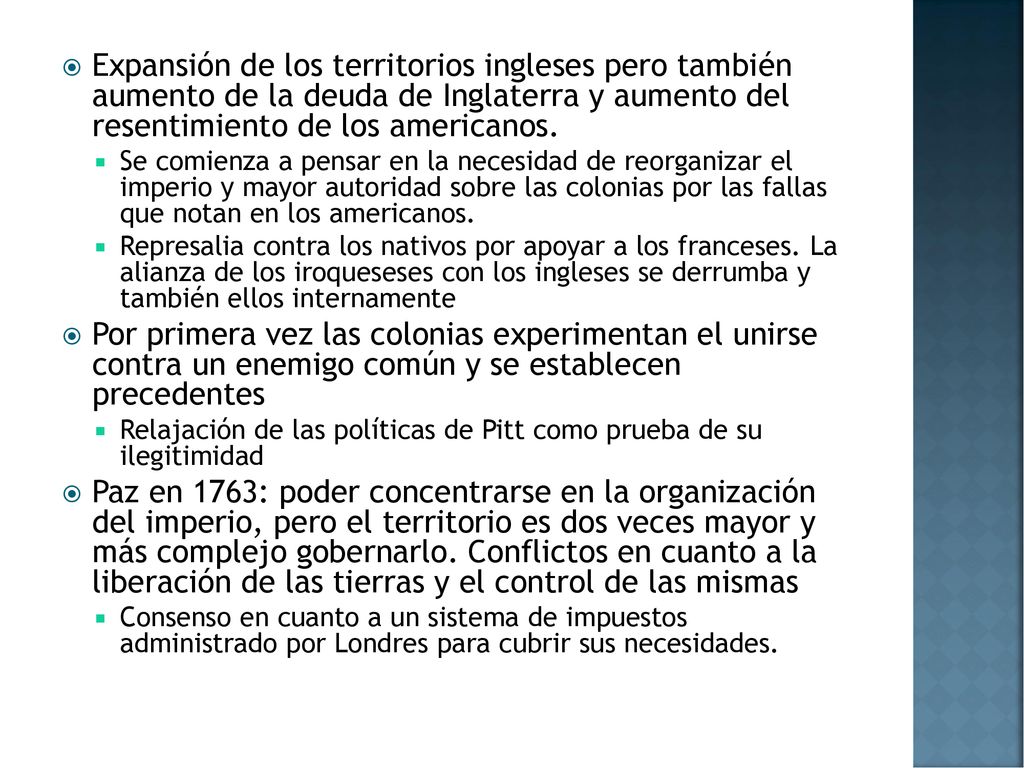 Expansión de los territorios ingleses pero también aumento de la deuda de Inglaterra y aumento del resentimiento de los americanos.