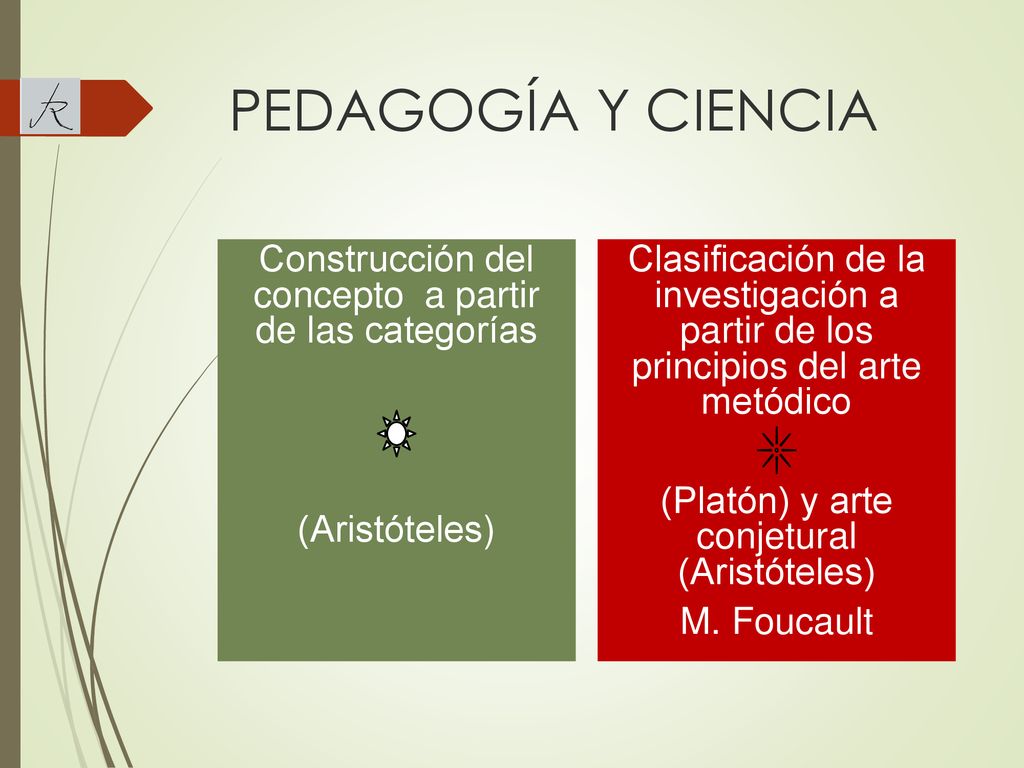 PEDAGOGÍA Y CIENCIA Construcción del concepto a partir de las categorías. (Aristóteles)