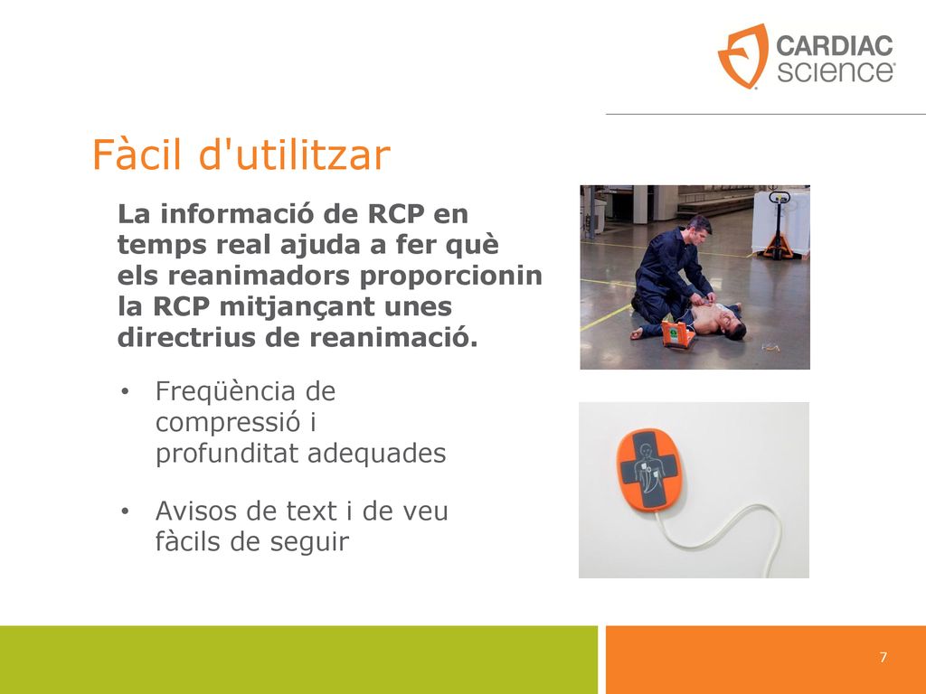 Fàcil d utilitzar La informació de RCP en temps real ajuda a fer què els reanimadors proporcionin la RCP mitjançant unes directrius de reanimació.
