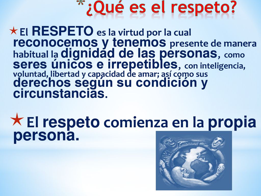 ¿Qué es el respeto El respeto comienza en la propia persona.