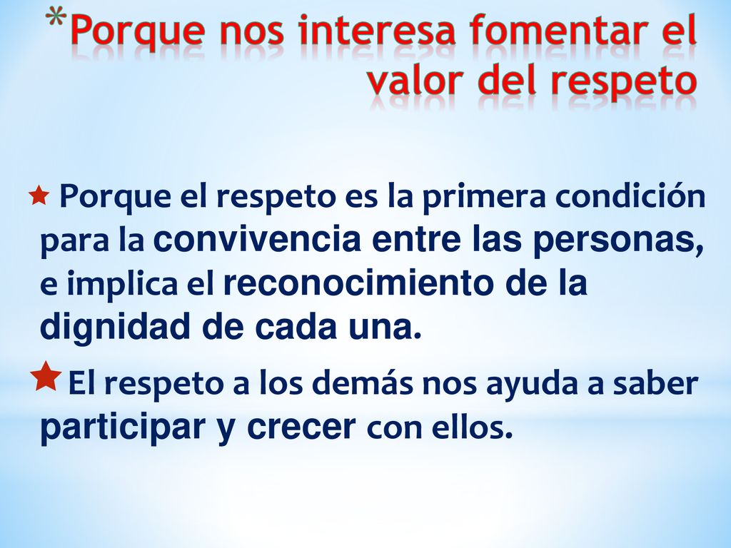 Porque nos interesa fomentar el valor del respeto