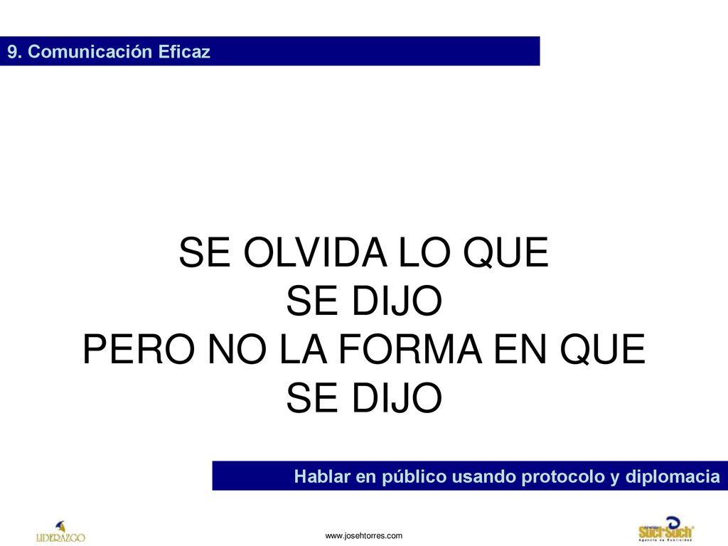 SE OLVIDA LO QUE SE DIJO PERO NO LA FORMA EN QUE SE DIJO