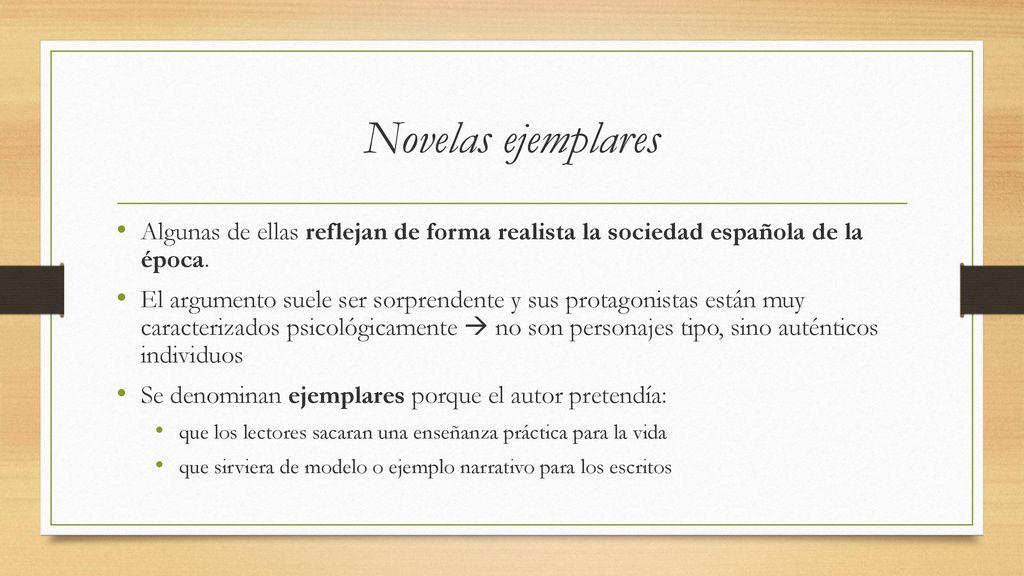 Novelas ejemplares Algunas de ellas reflejan de forma realista la sociedad española de la época.