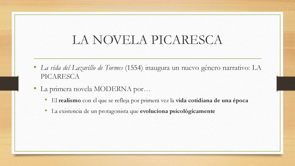 LA NOVELA PICARESCA La vida del Lazarillo de Tormes (1554) inaugura un nuevo género narrativo: LA PICARESCA.