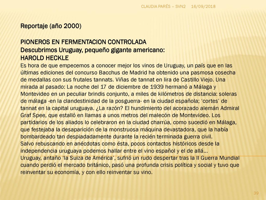 CLAUDIA PARÉS – SVN2 16/09/2018. Reportaje (año 2000) PIONEROS EN FERMENTACION CONTROLADA Descubrimos Uruguay, pequeño gigante americano: