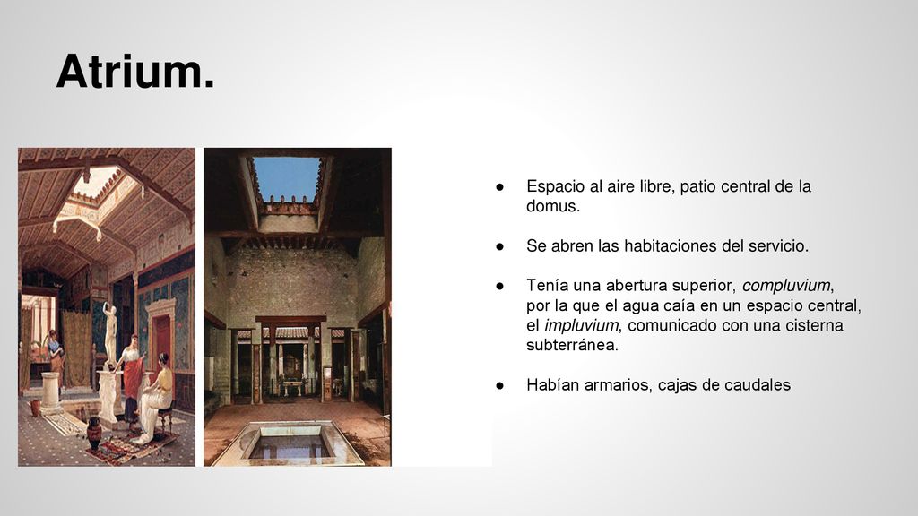 Atrium. Espacio al aire libre, patio central de la domus.
