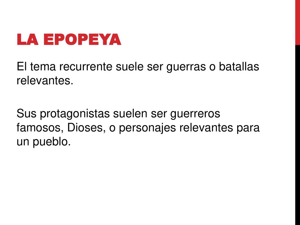 LA EPOPEYA El tema recurrente suele ser guerras o batallas relevantes.
