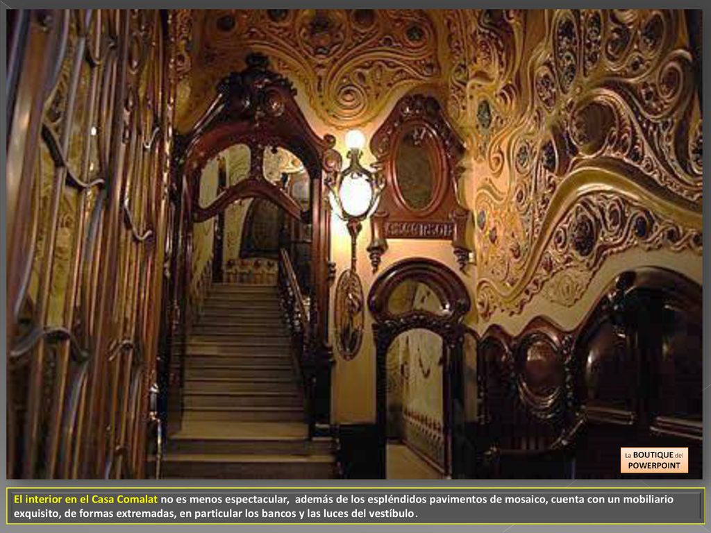 El interior en el Casa Comalat no es menos espectacular, además de los espléndidos pavimentos de mosaico, cuenta con un mobiliario exquisito, de formas extremadas, en particular los bancos y las luces del vestíbulo.