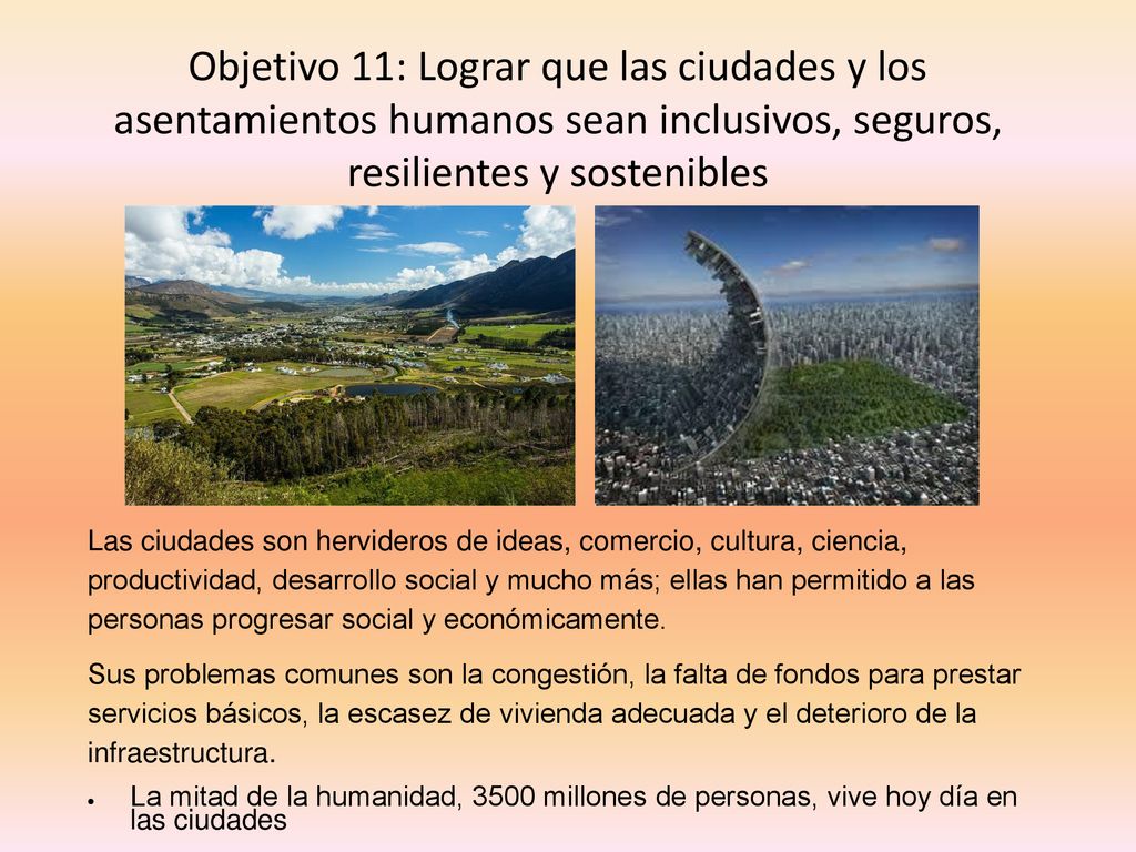 Objetivo 11: Lograr que las ciudades y los asentamientos humanos sean inclusivos, seguros, resilientes y sostenibles