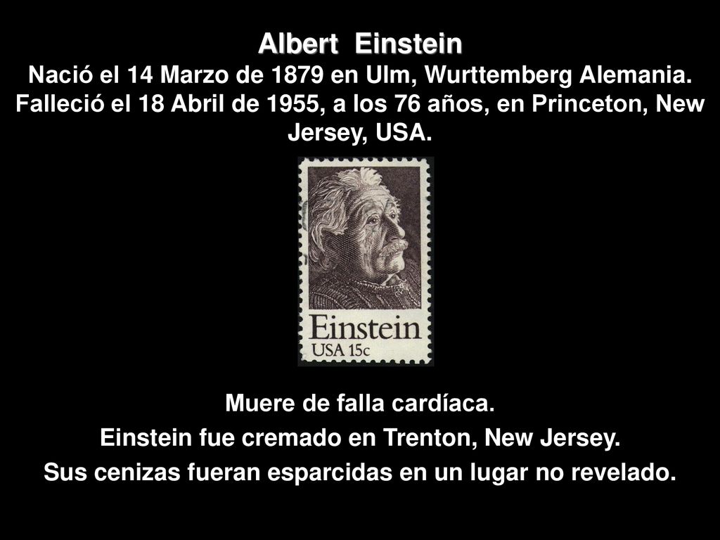 Albert Einstein Nació el 14 Marzo de 1879 en Ulm, Wurttemberg Alemania
