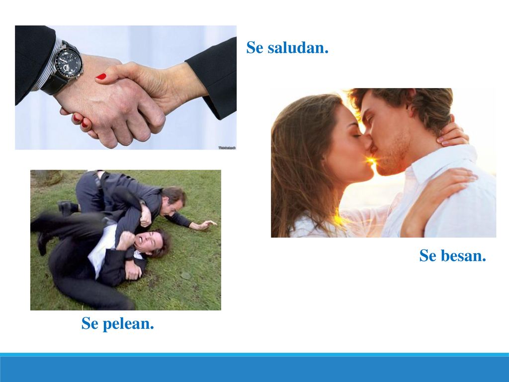 Se saludan. ¿Puedes describir las acciones Se besan. Se pelean.