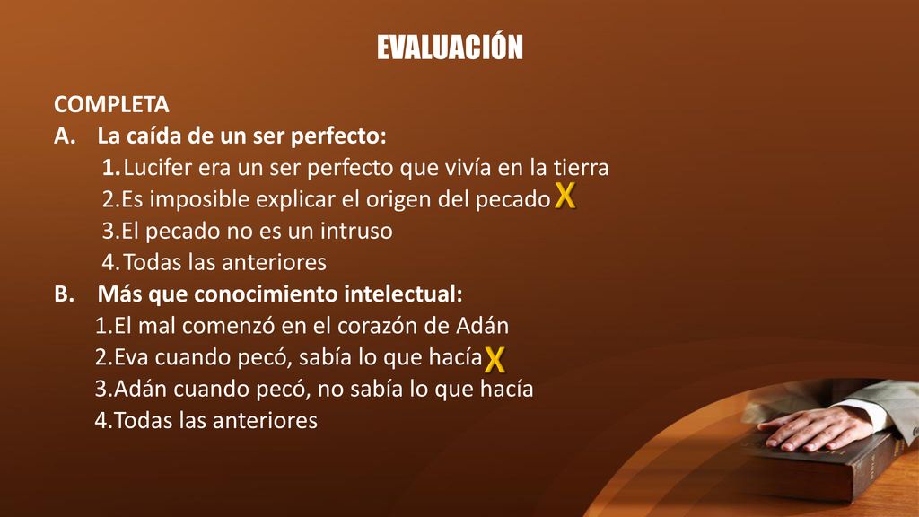X X EVALUACIÓN COMPLETA A. La caída de un ser perfecto: