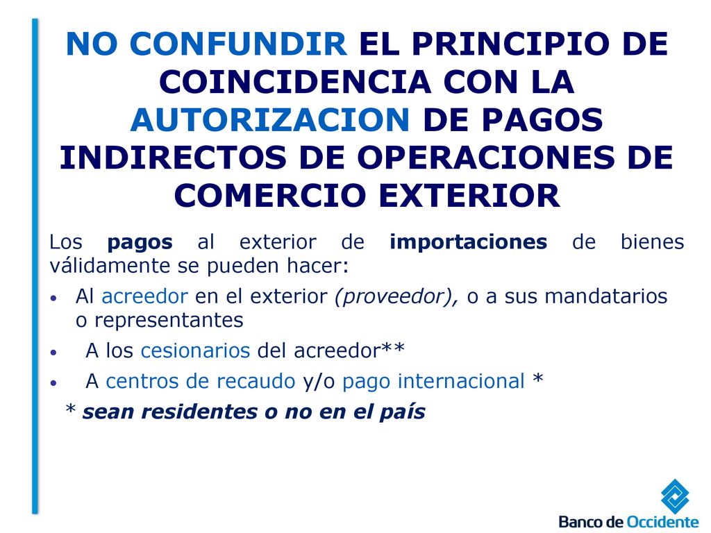 NO CONFUNDIR EL PRINCIPIO DE COINCIDENCIA CON LA AUTORIZACION DE PAGOS INDIRECTOS DE OPERACIONES DE COMERCIO EXTERIOR