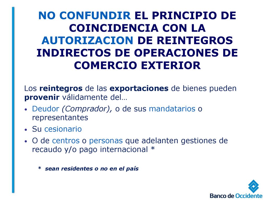 NO CONFUNDIR EL PRINCIPIO DE COINCIDENCIA CON LA AUTORIZACION DE REINTEGROS INDIRECTOS DE OPERACIONES DE COMERCIO EXTERIOR