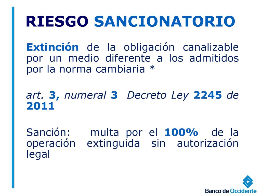 RIESGO SANCIONATORIO Extinción de la obligación canalizable por un medio diferente a los admitidos por la norma cambiaria *