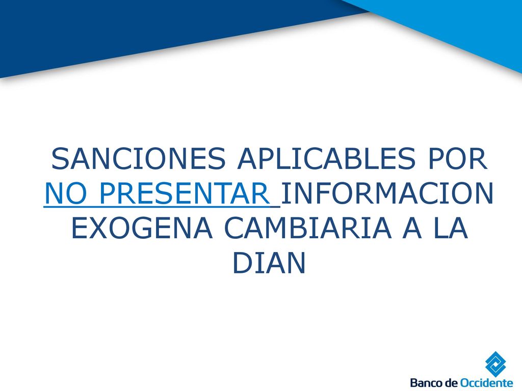 SANCIONES APLICABLES POR NO PRESENTAR INFORMACION EXOGENA CAMBIARIA A LA DIAN
