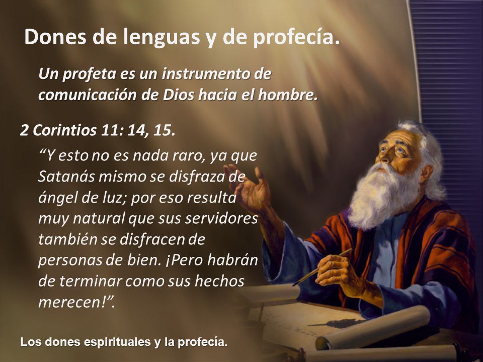 Un profeta es un instrumento de comunicación de Dios hacia el hombre.