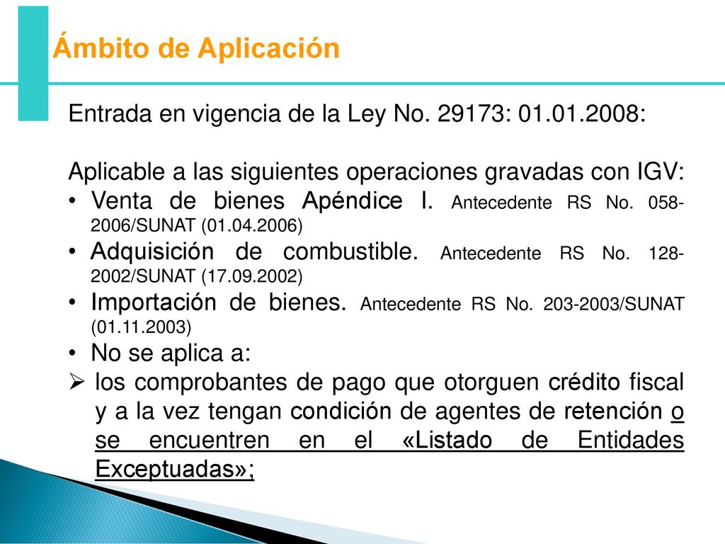Ámbito de Aplicación Entrada en vigencia de la Ley No : : Aplicable a las siguientes operaciones gravadas con IGV: