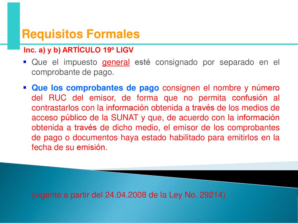 Requisitos Formales Inc. a) y b) ARTÍCULO 19º LIGV. Que el impuesto general esté consignado por separado en el comprobante de pago.