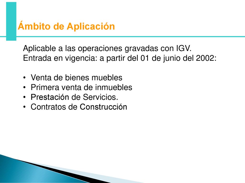 Ámbito de Aplicación Aplicable a las operaciones gravadas con IGV.