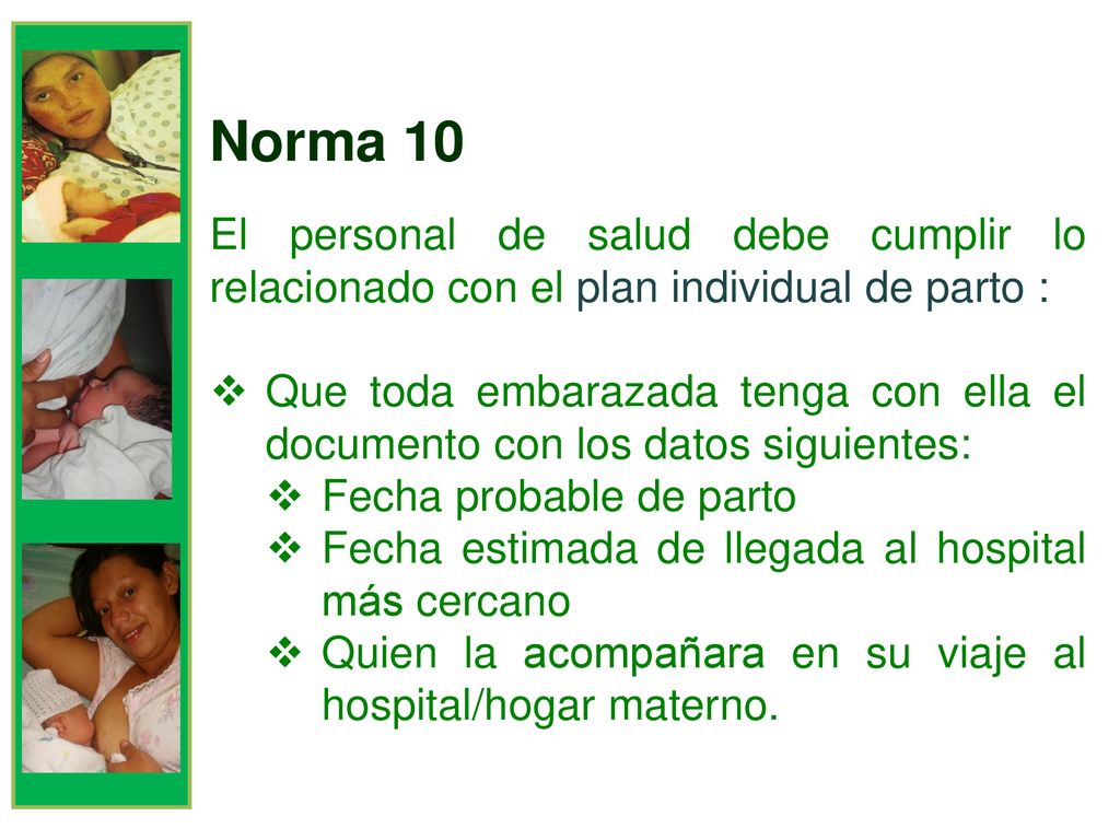 Norma 10 El personal de salud debe cumplir lo relacionado con el plan individual de parto :